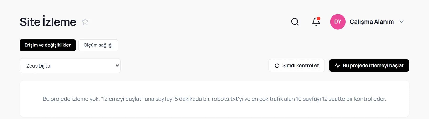 Site İzleme ekranı: erişim ve değişiklikler ile ölçüm sağlığı sekmeleri, proje seçici, şimdi kontrol et ve izlemeyi başlat düğmeleri